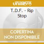 T.D.F. - Rip Stop cd
