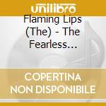 Flaming Lips (The) - The Fearless Freaks cd