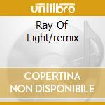 Ray Of Light/remix cd