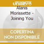 Alanis Morissette - Joining You cd