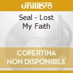 Seal - Lost My Faith cd musicale di Seal