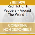 Red Hot Chili Peppers - Around The World 1 cd