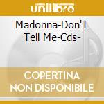 Madonna-Don'T Tell Me-Cds- cd musicale di MADONNA