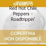 Red Hot Chile Peppers - Roadtrippin' cd