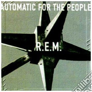R.E.M. - Automatic For The People cd musicale di R.E.M.