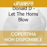 Donald D - Let The Horns Blow cd
