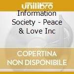 Information Society - Peace & Love Inc cd musicale di Information Society