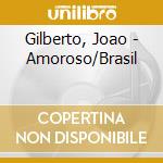 Gilberto, Joao - Amoroso/Brasil cd