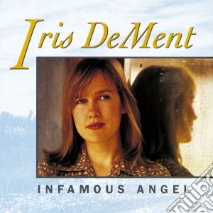 Infamous angel cd musicale di Iris Dement