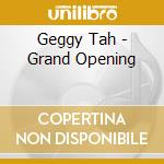 Geggy Tah - Grand Opening cd