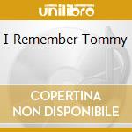 I Remember Tommy cd