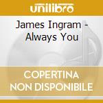 James Ingram - Always You cd