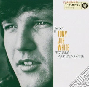 Tony Joe White - The Best Of Tony Joe White Featuring Polk Salad Annie cd musicale di WHITE TONY JOE
