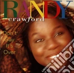 Randy Crawford - Don't Say It's Over cd