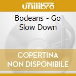 Bodeans - Go Slow Down cd