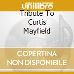 Tribute To Curtis Mayfield cd