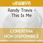 Randy Travis - This Is Me cd