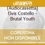 (Audiocassetta) Elvis Costello - Brutal Youth cd