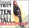 Travis Tritt - Ten Feet Tall & Bulletproof cd