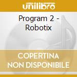 Program 2 - Robotix cd