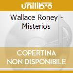 Wallace Roney - Misterios cd musicale di Wallace Roney