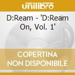 D:Ream - 'D:Ream On, Vol. 1' cd