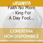 Faith No More - King For A Day Fool For A Lifetime cd