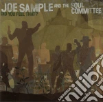 Joe Sample And The Soul Committee - Did You Feel That cd