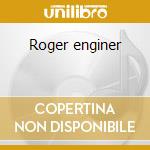 Roger enginer cd