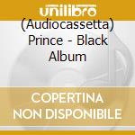 (Audiocassetta) Prince - Black Album cd