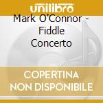 Mark O'Connor - Fiddle Concerto cd