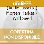 (Audiocassetta) Morten Harket - Wild Seed cd