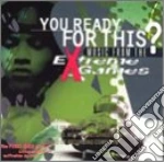 You Ready For This: Extreme Game cd