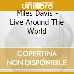 Miles Davis - Live Around The World cd