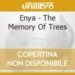 Enya - The Memory Of Trees cd musicale di Enya