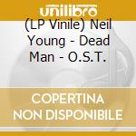 (LP Vinile) Neil Young - Dead Man - O.S.T.