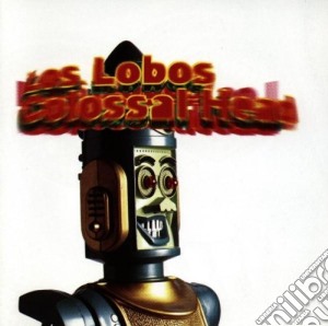 Los Lobos - Colossal Head cd musicale di LOS LOBOS