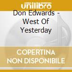 Don Edwards - West Of Yesterday cd