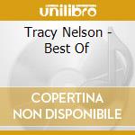 Tracy Nelson - Best Of cd musicale di Tracy Nelson
