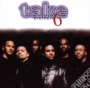 Take 6 - Brothers cd musicale di TAKE 6