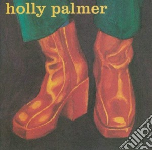 Holly Palmer - Holly Palmer cd musicale di PALMER HOLLY