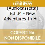 (Audiocassetta) R.E.M - New Adventures In Hi Fi cd