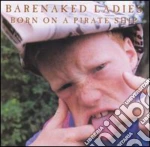 Barenaked Ladies - Born On A Pirate Ship cd