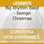 Big Rhythm Band - Swingin Christmas cd