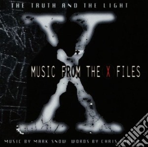 Mark Snow - The Truth & The Light (Music From The X Files) cd musicale di SNOW MARK