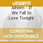 Jaheim - If We Fall In Love Tonight cd
