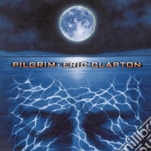 Eric Clapton - Pilgrim cd musicale di Eric Clapton
