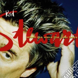 Rod Stewart - When We Were The New Boys cd musicale di STEWART ROD