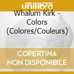Whalum Kirk - Colors (Colores/Couleurs) cd