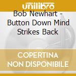 Bob Newhart - Button Down Mind Strikes Back cd musicale di Bob Newhart